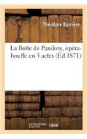 Boîte de Pandore, Opéra-Bouffe En 3 Actes