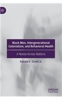 Black Men, Intergenerational Colonialism, and Behavioral Health