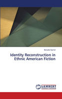 Identity Reconstruction in Ethnic American Fiction