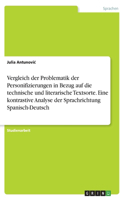 Vergleich der Problematik der Personifizierungen in Bezug auf die technische und literarische Textsorte. Eine kontrastive Analyse der Sprachrichtung Spanisch-Deutsch