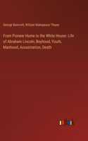 From Pioneer Home to the White House