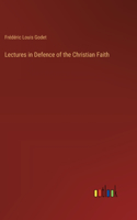 Lectures in Defence of the Christian Faith