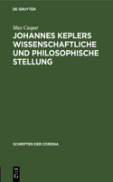 Johannes Keplers Wissenschaftliche Und Philosophische Stellung