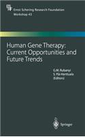 Human Gene Therapy: Current Opportunities and Future Trends