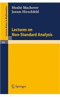 Lectures on Non- Standard Analysis