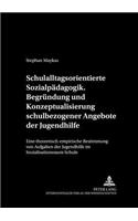 Schulalltagsorientierte Sozialpaedagogik.- Begruendung Und Konzeptualisierung Schulbezogener Angebote Der Jugendhilfe