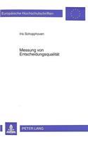 Messung von Entscheidungsqualitaet: Konzeptualisierung, Operationalisierung Und Validierung Eines Meßinstrumentariums Fuer Entscheidungsqualitaet