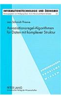 Assoziationsregel-Algorithmen Fuer Daten Mit Komplexer Struktur