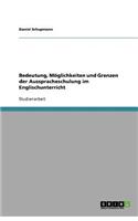 Bedeutung, Möglichkeiten und Grenzen der Ausspracheschulung im Englischunterricht