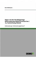 Sägen mit der Handbügelsäge (Unterweisung Industriemechaniker / -in, Fachrichtung Metall)