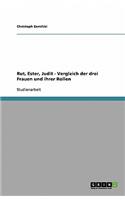 Rut, Ester, Judit - Vergleich der drei Frauen und ihrer Rollen: (German)