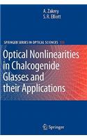 Optical Nonlinearities in Chalcogenide Glasses and Their Applications