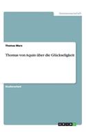 Thomas von Aquin über die Glückseligkeit