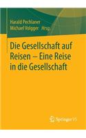 Die Gesellschaft auf Reisen – Eine Reise in die Gesellschaft