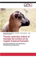 Temas selectos sobre el manejo de ovinos en la región tropical húmeda