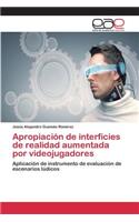 Apropiación de interficies de realidad aumentada por videojugadores