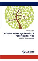 Cracked tooth syndrome - a rollercoaster ride