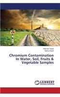 Chromium Contamination In Water, Soil, Fruits & Vegetable Samples