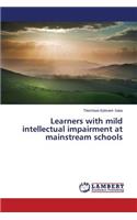 Learners with mild intellectual impairment at mainstream schools