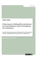 Förderung des Zahlbegriffsverständnisses bei Vorschulkindern durch Verknüpfung der Zahlaspekte