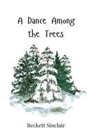 A Dance Among the Trees