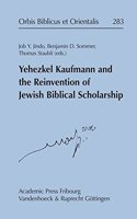 Yehezkel Kaufmann and the Reinvention of Jewish Biblical Scholarship