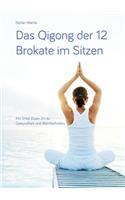 Das Qigong der 12 Brokate im Sitzen