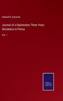 Journal of a Diplomates Three Years Residence in Persia