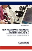 Thin Membranes for Mems Packaging at Low T