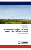 Nonlinear Analysis for Pipe Bends Due to Plastic Load