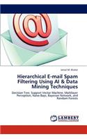 Hierarchical E-mail Spam Filtering Using AI & Data Mining Techniques