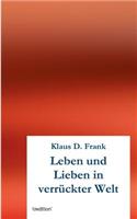 Leben und Lieben in verrückter Welt