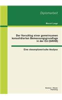 Der Vorschlag einer gemeinsamen konsolidierten Bemessungsgrundlage in der EU (GKKB)