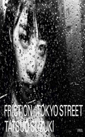 Tatsuo Suzuki: Friction / Tokyo Streets