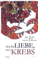 Alles Liebe, dein Krebs: Der Zauber meiner Seelenreise(German)