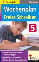 Wochenplan Freies Schreiben / Klasse 5: Jede Woche ubersichtlich auf einem Bogen! (5. Schuljahr)