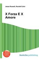 X Forza E X Amore