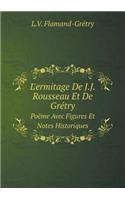 L'ermitage De J.J. Rousseau Et De Grétry Poëme Avec Figures Et Notes Historiques