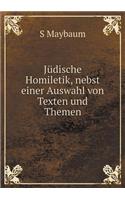 Jüdische Homiletik, Nebst Einer Auswahl Von Texten Und Themen