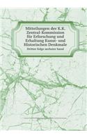 Mitteilungen der K.K. Zentral-Kommission für Erforschung und Erhaltung Kunst- und Historischen Denkmale Dritter folge sechster band: (German)