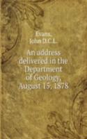 address delivered in the Department of Geology, August 15, 1878