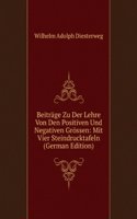 Beitrage Zu Der Lehre Von Den Positiven Und Negativen Grossen: Mit Vier Steindrucktafeln (German Edition)