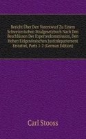 Bericht Uber Den Vorentwurf Zu Einem Schweizerischen Strafgesetzbuch Nach Den Beschlussen Der Expertenkommission, Den Hohen Eidgenossischen Justizdepartement Erstattet, Parts 1-2 (German Edition)