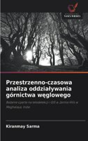 Przestrzenno-czasowa analiza oddzialywania górnictwa weglowego