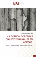 La Gestion Des Crises Constitutionnelles En Afrique