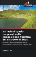 Variazioni spazio-temporali nella composizione floristica del distretto di Swat