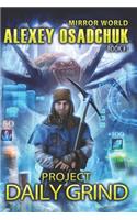 Project Daily Grind (Mirror World Book #1)