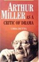 Arthur Miller As A Critic Of Drama