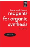 Fiesers' Reagents for Organic Synthesis- Vol.22
