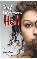 Yes I Have Been to Hell